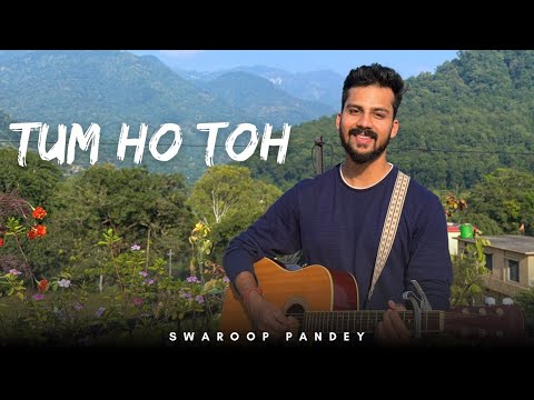 Tum Ho Toh (Guitar Cover) | Swaroop Pandey