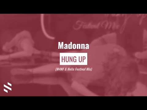 Madonna - Hung Up (M4NF & Helix Festival Mix)