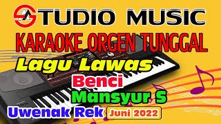 Download lagu Karaoke || Dangdut Orgen Tunggal || Benci - Mansyur S (Nada Pria) mp3