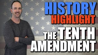 History Highlight -- The 10th Amendment