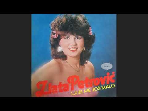 Zlata Petrović - Ljubi me još malo - (Audio 1984)