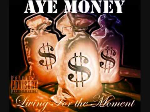 Aye Money - Ain't The One - Living For The Moment
