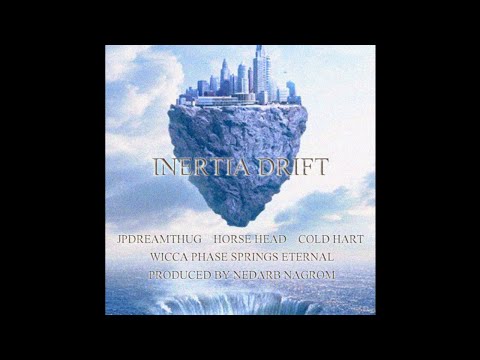 JPDreamThug, Horse Head, Cold Hart & Wicca Phase Springs Eternal - Inertia Drift