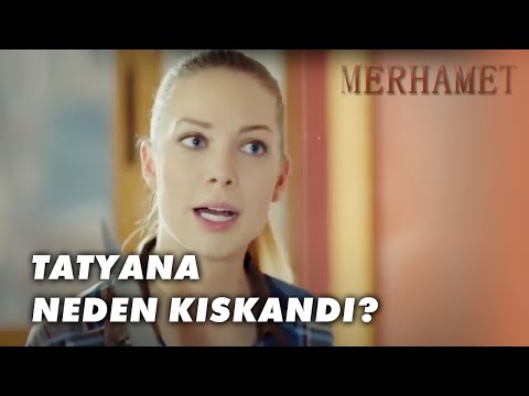Tatyana, Ali’yi Kıskandı!   Merhamet Özel Klip