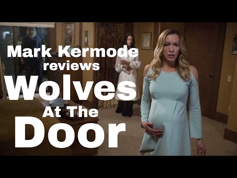 Wolves At The Door reviewed by Mark Kermode