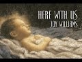 Here With Us - Joy Williams 