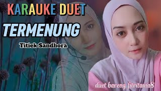 Download lagu TERMENUNG~KARAUKE DUET~TITIEK SANDHORA~DUET BARENG FITRITANIA8 mp3 Download lagu TERMENUNG~KARAUKE DUET~TITIEK SANDHORA~DUET BARENG FITRITANIA8 mp3