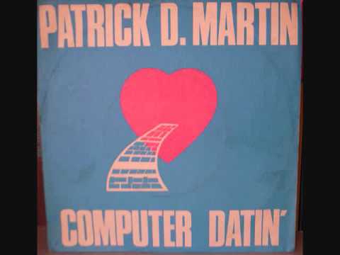 patrick d. martin - computer datin'