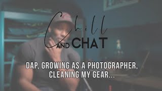 Chill & Chat *LIVE* | DAP, Growing As A Photographer, Cleaning My Gear...