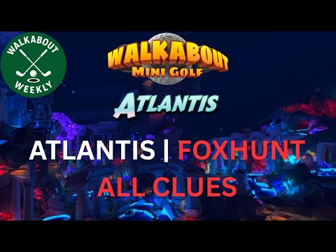 Walkabout Mini Golf: Atlantis Foxhunt Guide (All Clue Locations)