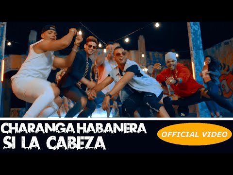 CHARANGA HABANERA - SI LA CABEZA - (OFFICIAL VIDEO) SALSA 2018 - SALSA CUBANA