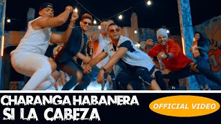 CHARANGA HABANERA - SI LA CABEZA - (OFFICIAL VIDEO) SALSA 2018 - SALSA CUBANA