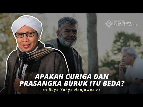 Apakah Curiga dan Prasangka Buruk itu Beda? | Buya Yahya Menjawab