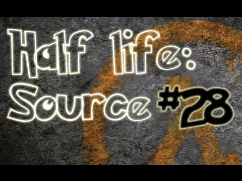 Half-Life: Source Ep.28 w/Utorak GOOD AUDIO