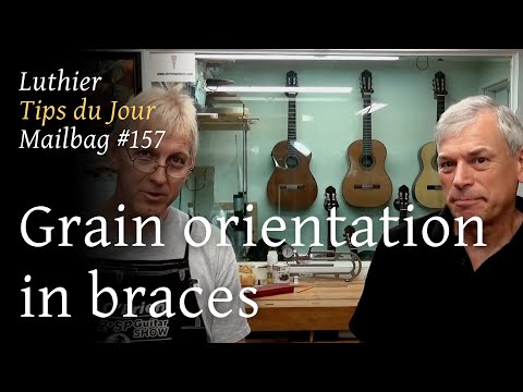 Luthier Tips du Jour Mailbag 157 - Grain Orientation in Braces