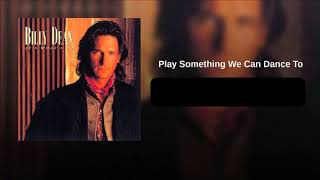 Billy Dean - Play something we can dance to