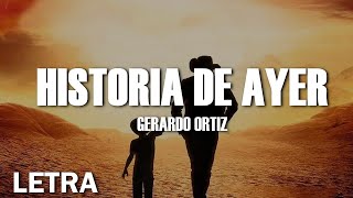 (LETRA) Gerardo Ortiz - Historia De Ayer