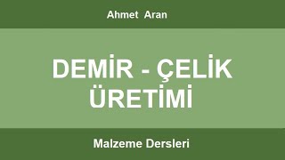 Malzeme  - Demir Çelik Üretimi