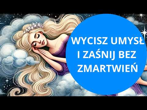 Zatrzymaj zmartwienia i zaśnij ze spokojną głową (OVERTHINKING)