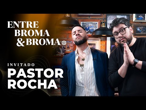 Entre Broma y Broma | Pastor Rocha