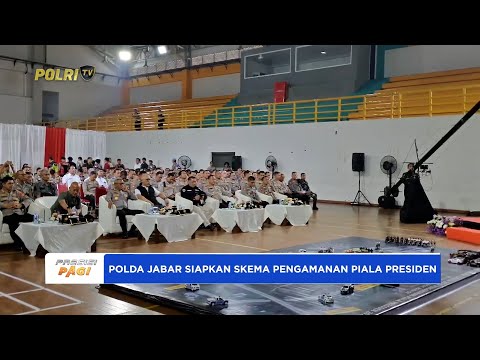 POLDA JABAR SIAPKAN RIBUAN PERSONEL JELANG PIALA PRESIDEN