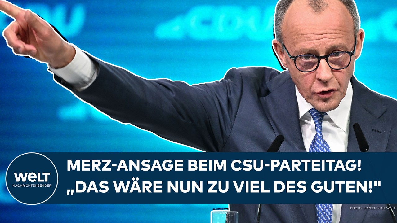 MERZ-ANSAGE: "Das wäre nun zu viel des Guten" - Standing Ovation für Kanzler beim CSU-Parteitag!