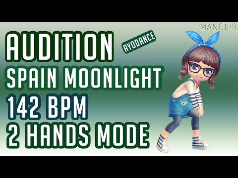 Audition Ayodance - Spain Moonlight 2 Hands Mode - mancips