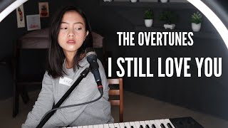 Download lagu I STILL LOVE YOU ( THE OVERTUNES ) - MICHELA THEA COVER mp3 Download lagu I STILL LOVE YOU ( THE OVERTUNES ) - MICHELA THEA COVER mp3
