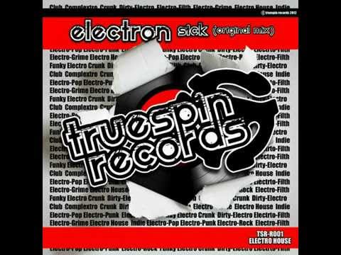 Electron - Sick (original-mix) TSR-R001 *Available Now on Truespin Records!