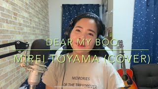 Download lagu Dear my boo - Mirei Toyama (cover by Reycel Punay) mp3
