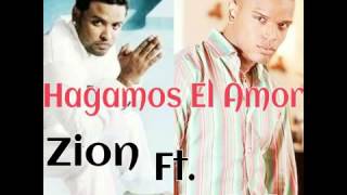 Hagamos El Amor - Zion Feat. Tony Tun Tun (The Perfect Melody)