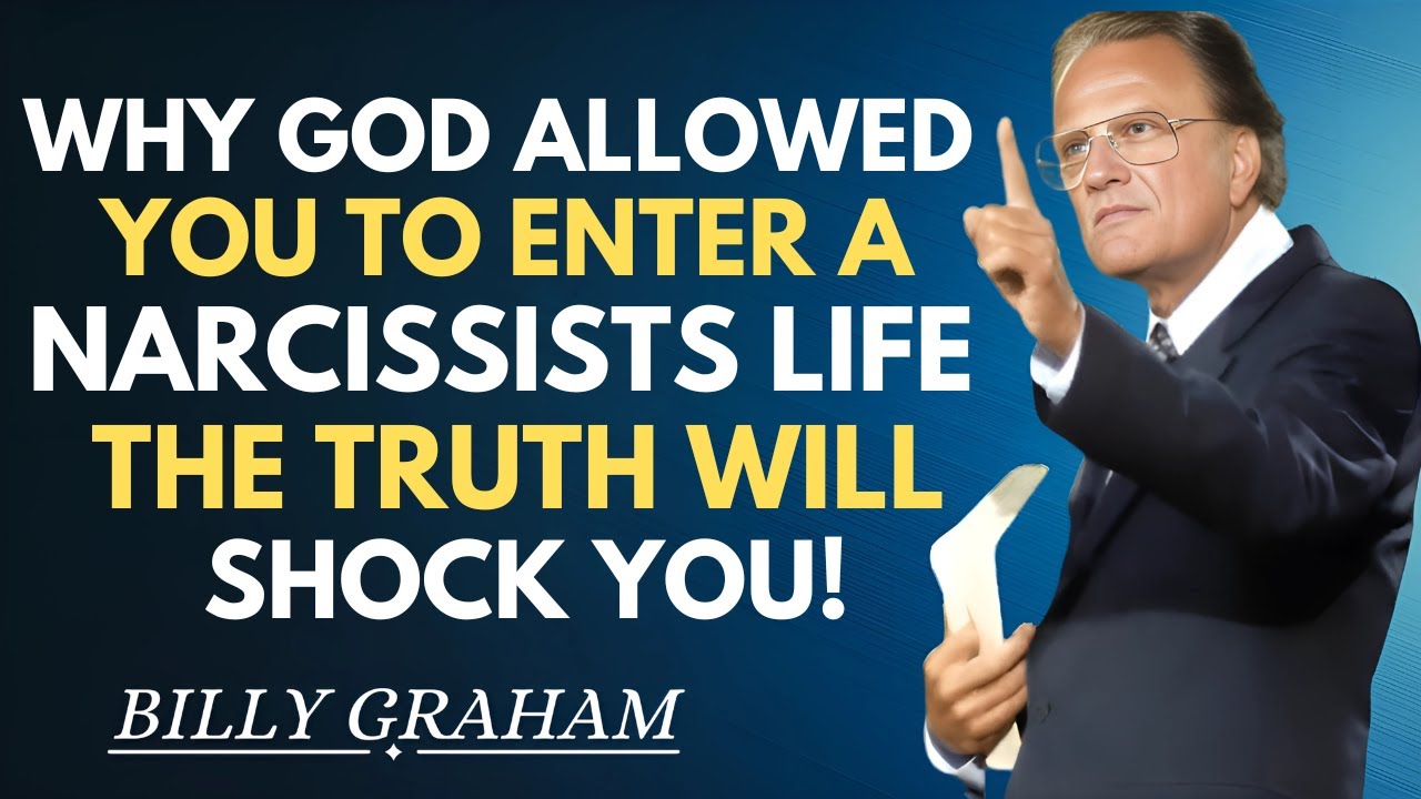 Why God Allowed Enter a Narcissist’s Life—The Truth Will Shock You| Billy graham Motivational Speech