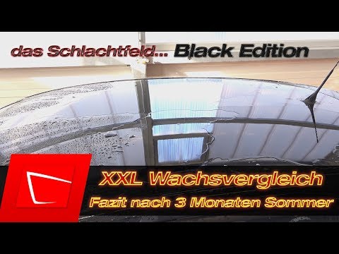 Autowachse auf schwarzem Lack im Sommer Fazit - XXL Autowachsvergleich nach 3 Monaten