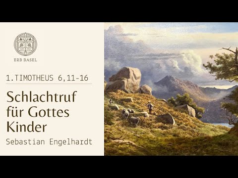 Schlachtruf für Kinder Gottes ( 1.Timotheus 6, 11-16 ) - Sebastian Engelhardt