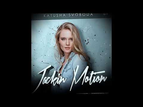 Music By Katusha Svoboda - Jackin Motion #079