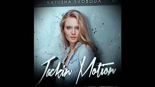 Music by Katusha Svoboda - Jackin Motion #079 is Out Now!