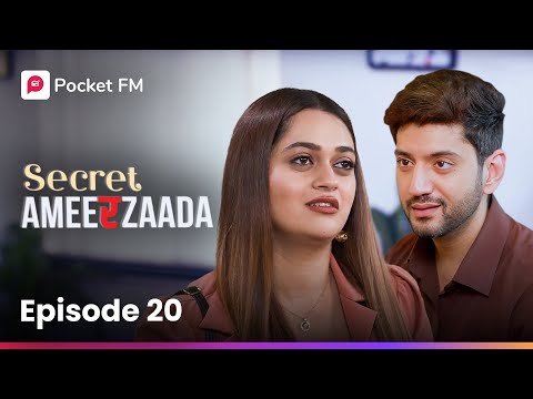 Episode 20  | Secret Ameerzaada |  Pocket FM