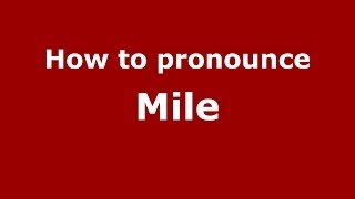 How to pronounce Mile
