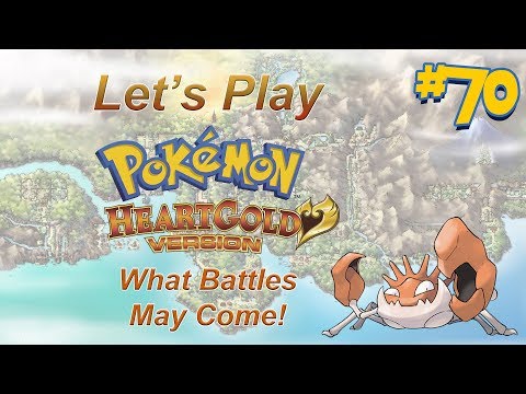 Let's Play Pokemon Heartgold, Episode 70: What Battles May Come!