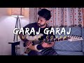 Garaj Garaj Rock Guitar Cover Bandish Bandits 2