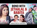 Jennifer Mistry On Her BOND With Jethalal Babita Ji Taarak Mehta Ka Ooltah Chashmah