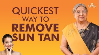 Natural Remedies to Remove Sun Tan | Get Rid of Sun Tan & Keep Skin Glowing | Dr. Hansaji