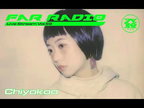 FAR Radio Live Stream Vol 59   Chiyokoo