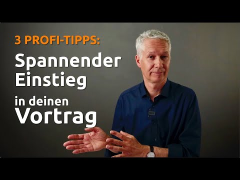 3 Profi Tipps Spannender Einstieg in deinen Vortrag