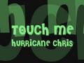 touch me-hurricane chris
