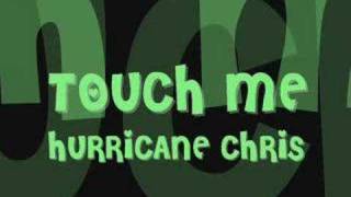 touch me-hurricane chris