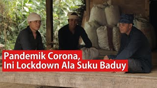 Download lagu Pandemik Corona, Ini Lockdown Ala Suku Baduy mp3