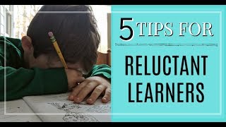 Tips for Reluctant Learners