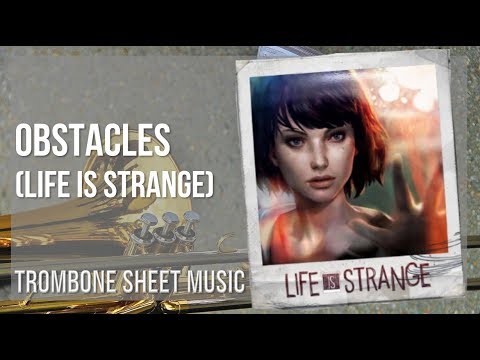 Trombone Sheet Music: How to play Obstacles (Life is Strange) by Syd Matters