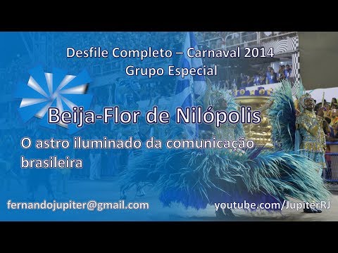 Desfile Completo Carnaval 2014 - Beija-Flor de Nilópolis